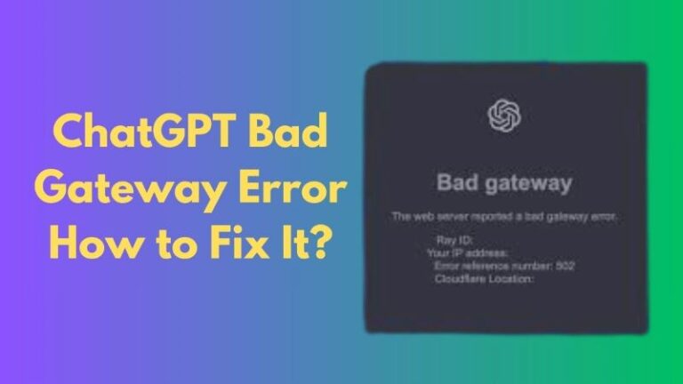 ChatGPT Bad Gateway Error: Causes and Solutions